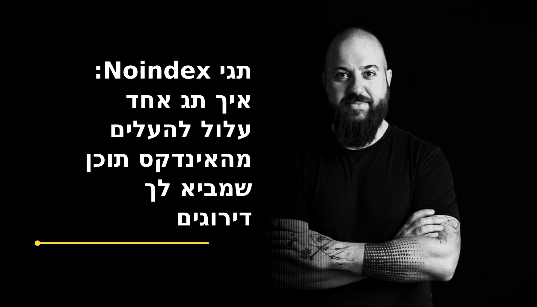 אלי סאסי לצד המחשה של תג Noindex המוציא עמוד מתוצאות החיפוש